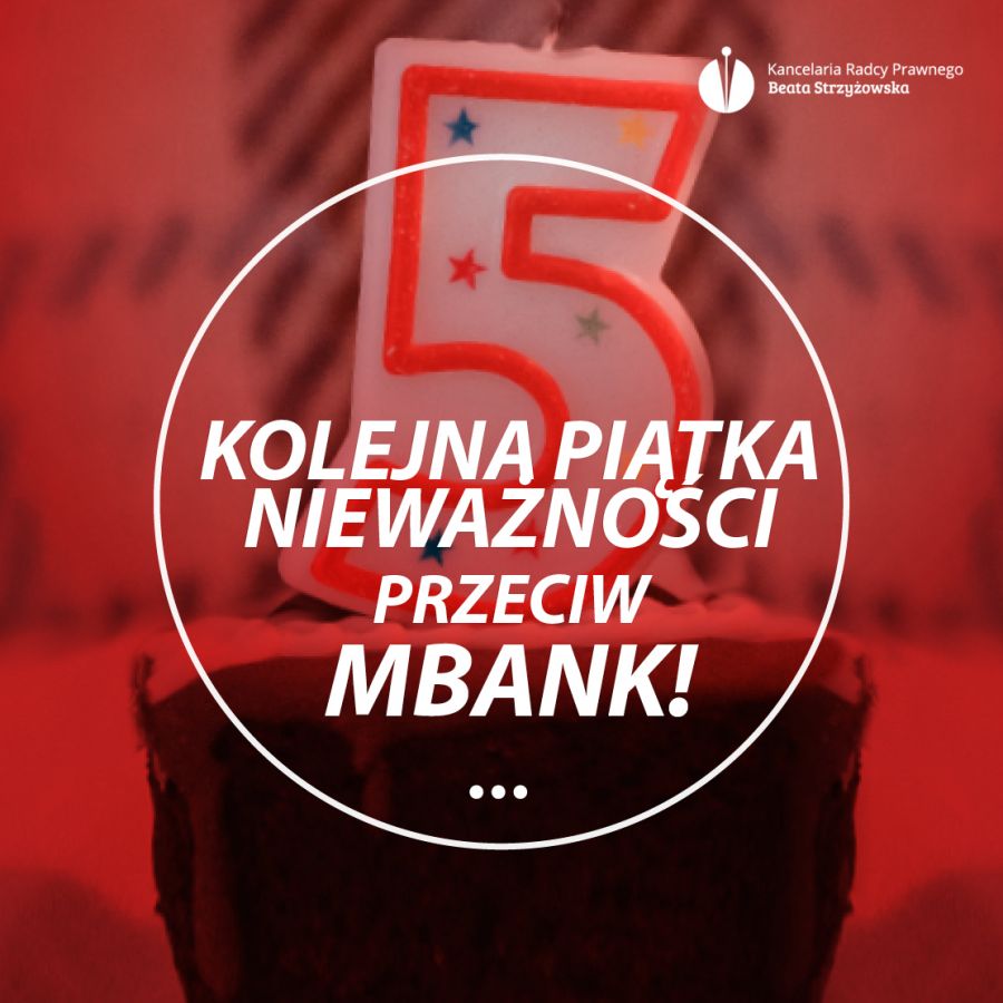 KOLEJNA PIĄTKA NIEWAŻNOŚCI PRZECIW MBANK!